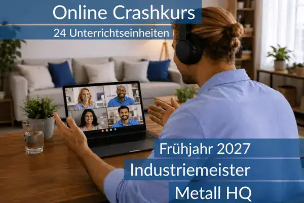 Teilnehmende eines Onlinekurses bereiten sich gemeinsam auf die Inhalte der HQ im Bereich Metall vor.
